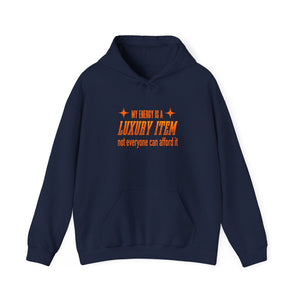 My Energy Is A Luxury Item hoodie - Zenfull Heart self love and healing affirmation apparel
