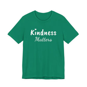 Kindness Matters | Front and Back | Deluxe Tee