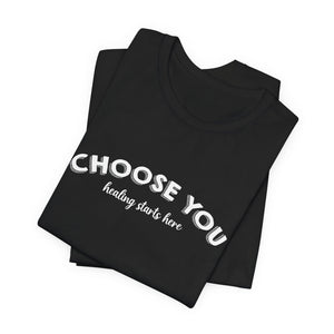 Choose You | Deluxe Tee