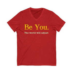 Be You The World Will Adjust | V-Neck