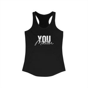 You Matter | To The Person Behind Me tank top - Zenfull Heart self love and healing affirmation apparel