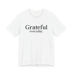 Grateful Everyday. | Deluxe Tee