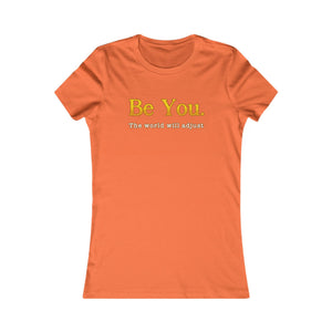 Be You The World Will Adjust women's t-shirt - Zenfull Heart self love and healing affirmation apparel