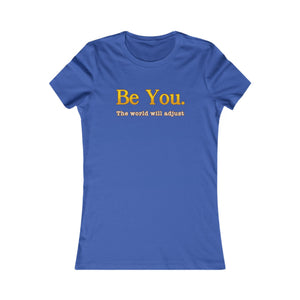 Be You The World Will Adjust women's t-shirt - Zenfull Heart self love and healing affirmation apparel