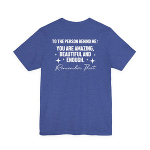You Matter | To The Person Behind Me