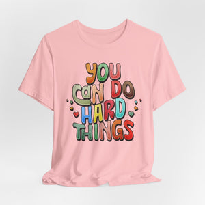 You Can Do Hard Things t-shirt - Zenfull Heart self love and healing affirmation apparel