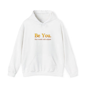 Be You The World Will Adjust | Hoodie