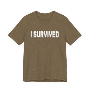 I SURVIVED | Deluxe Tee
