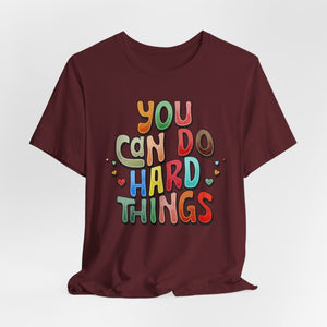 You Can Do Hard Things | Deluxe Tee