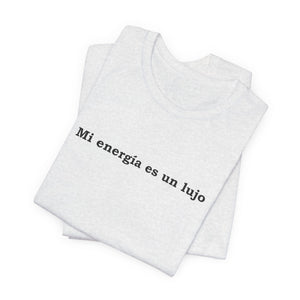 Mi Energía Es Un Lujo | Deluxe Tee