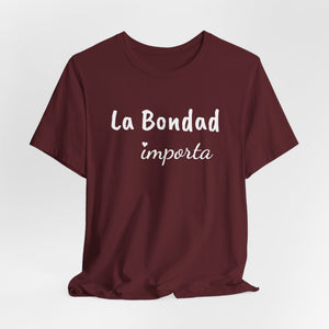 La Bondad Importa | Deluxe Tee