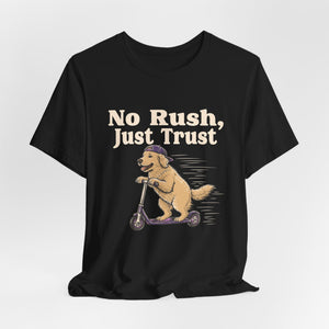 No Rush, Just Trust | Dog | Deluxe Tee