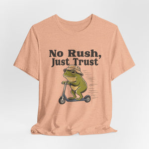 No Rush, Just Trust | Frog | Deluxe Tee