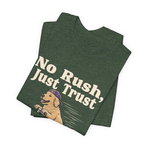 No Rush, Just Trust | Dog t-shirt - Zenfull Heart self love and healing affirmation apparel