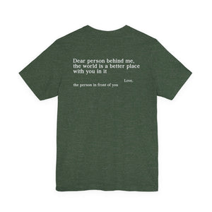 The World Is A Better Place With You In It | Tee