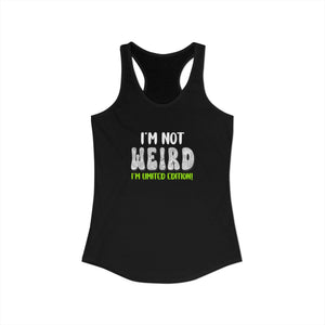 I'm Not Weird I'm Limited Edition tank top - Zenfull Heart self love and healing affirmation apparel