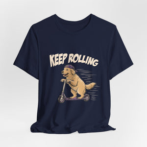 Keep Rolling | Dog | Deluxe Tee