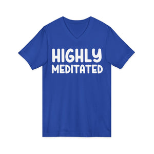 Highly Meditated v-neck shirt - Zenfull Heart self love and healing affirmation apparel