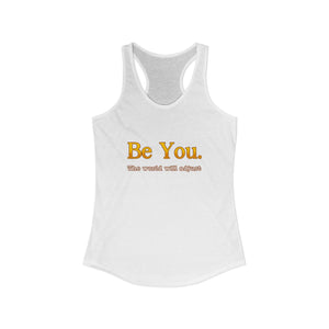 Be You The World Will Adjust tank top - Zenfull Heart self love and healing affirmation apparel