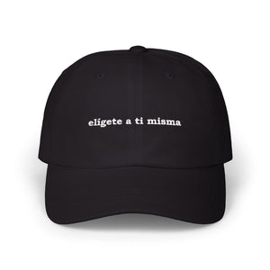 Elígete A Ti Misma | Embroidered Dad Hat
