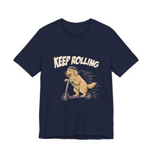 Keep Rolling | Dog | Deluxe Tee