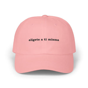 Elígete A Ti Misma | Embroidered Dad Hat