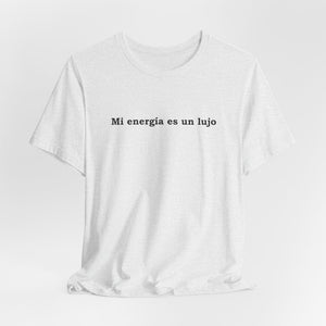 Mi Energía Es Un Lujo | Deluxe Tee
