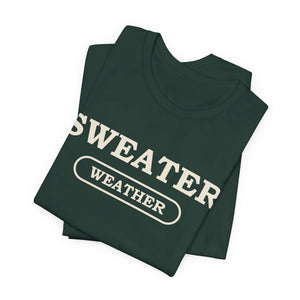 Sweater Weather | Deluxe Tee