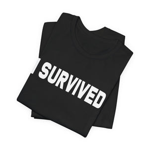 I SURVIVED | Deluxe Tee