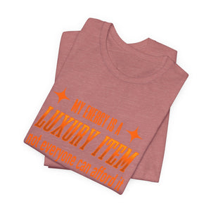 My Energy Is A Luxury Item | Deluxe Tee