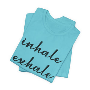 Inhale Exhale | Deluxe Tee