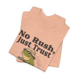 No Rush, Just Trust | Frog | Deluxe Tee