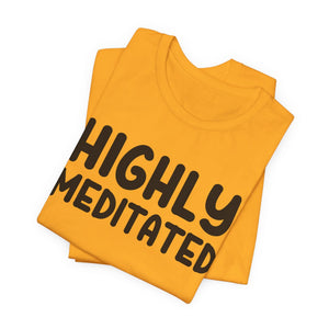 Highly Meditated | Deluxe Tee