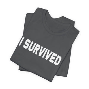 I Survived | Deluxe Tee
