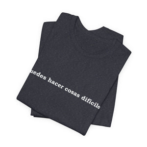 Puedes Hacer Cosas Difíciles | Deluxe Tee