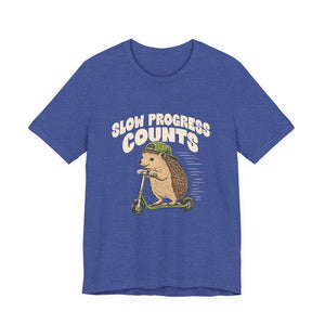 Slow Progress Counts | Hedgehog | Deluxe Tee