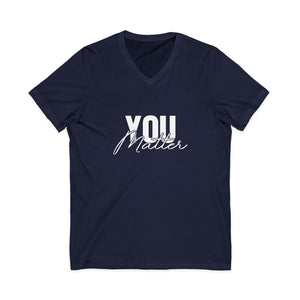 You Matter | To The Person Behind Me v-neck shirt - Zenfull Heart self love and healing affirmation apparel