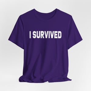 I SURVIVED | Deluxe Tee
