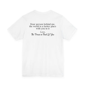 The World Is A Better Place With You In It | Deluxe Tee