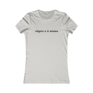 Elígete A Ti Misma | Women's Tee
