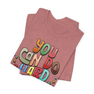 You Can Do Hard Things t-shirt - Zenfull Heart self love and healing affirmation apparel