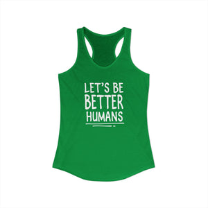 Let's Be Better Humans tank top - Zenfull Heart self love and healing affirmation apparel