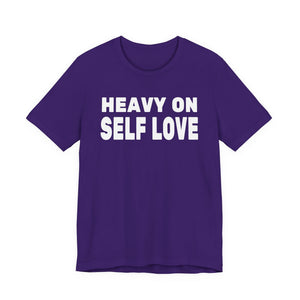 Heavy On Self Love t-shirt - Zenfull Heart self love and healing affirmation apparel