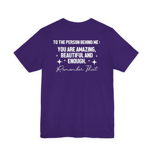 You Matter | To The Person Behind Me t-shirt - Zenfull Heart self love and healing affirmation apparel