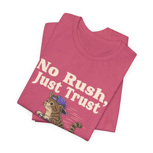No Rush, Just Trust | Cat | Deluxe Tee