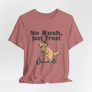 No Rush, Just Trust | Dog | Deluxe Tee