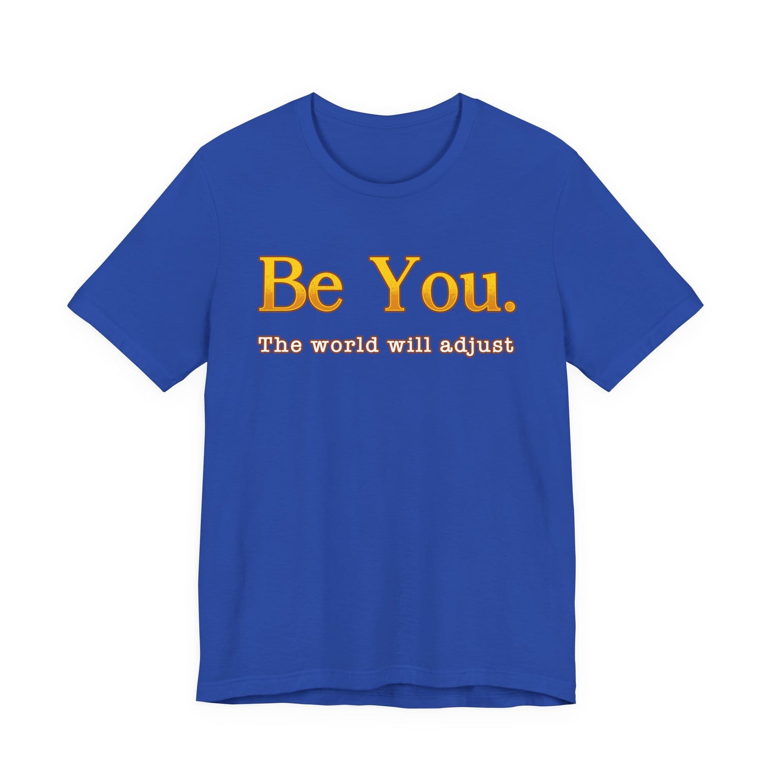 Be You The World Will Adjust t-shirt - Zenfull Heart self love and healing affirmation apparel