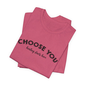 Choose You | Deluxe Tee