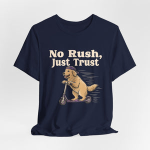 No Rush, Just Trust | Dog | Deluxe Tee