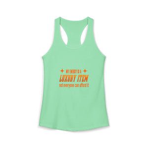 My Energy Is A Luxury Item | Racerback Tank